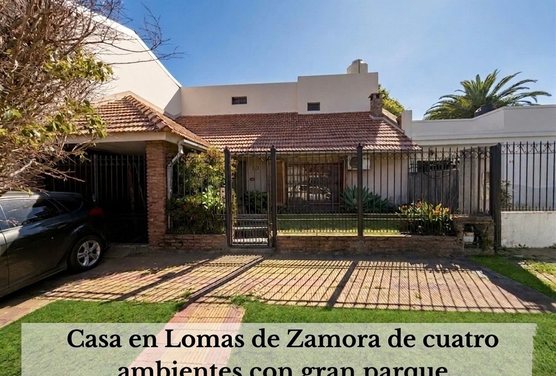 VENTA CASA 4 AMBIENTES CON PARQUE LOMAS DE ZAMORA