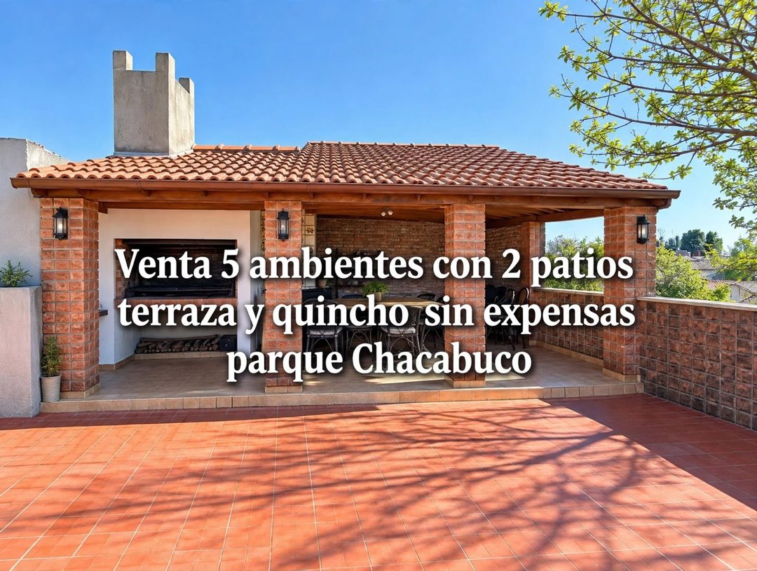 VENTA 5 AMBIENTES TERRAZA QUINCHO PARQUE CHACABUCO