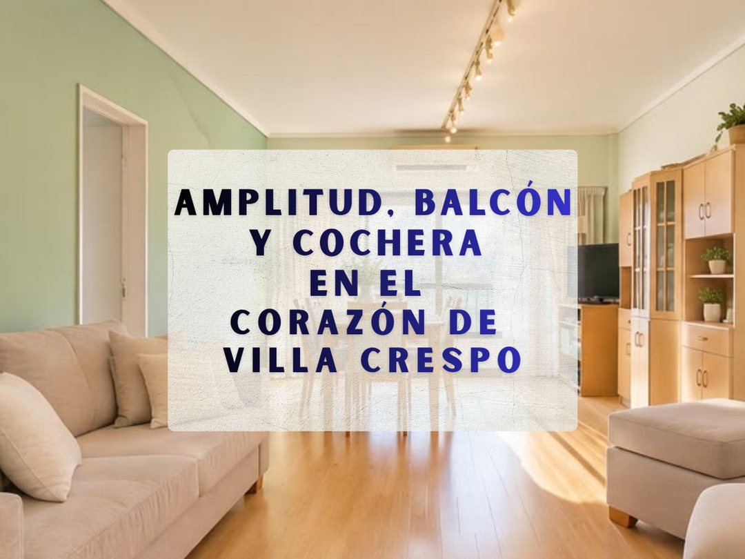 DEPARTAMENTO VILLA CRESPO 4 AMBIENTES Y COCHERA
