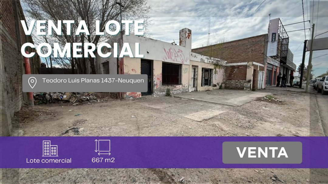 VENTA LOTE COMERICIAL 667M2 PLANAS 1437 NEUQUÉN