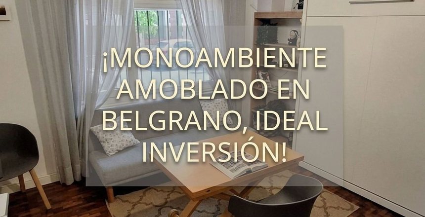 VENTA DE MONOAMBIENTE EN BELGRANO IDEAL INVERSION