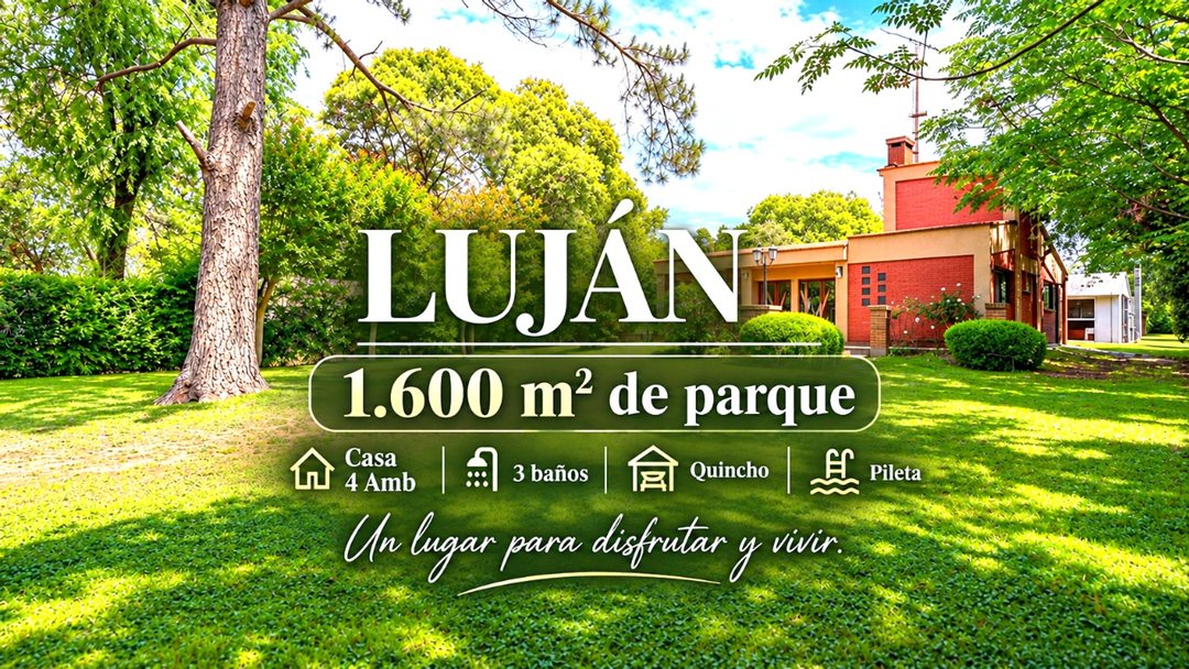 CASA 4 AMBIENTES VENTA LUJAN PARQUE PILETA QUINCHO